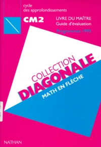 Math En Fleche Cm2. Livre Du Maitre, Guide D'Evaluation, Programmes 1995