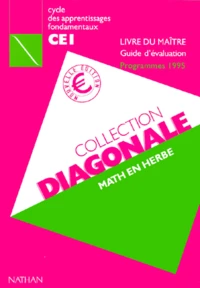 Math En Herbe Ce1. Livre Du Maitre, Guide D'Evaluation, Programmes 1995