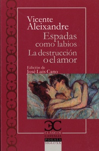 Vicente Aleixandre - Espadas como labios/La destruccion o el amor.