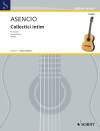 Vicente Asencio - Edition Schott  : Collectici íntim - guitar..