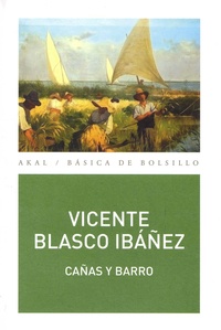 Vicente Blasco Ibañez - Cañas y barro.
