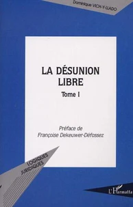 La désunion libre. Tome 1