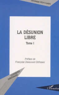 La Desunion Libre. Tome 1