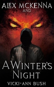 Livres téléchargeables gratuitement sur ordinateur Alex McKenna and a Winter's Night - Alex McKenna 9781956183078  par Vicki-Ann Bush