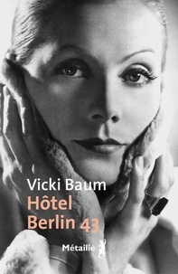 Vicki Baum - Hôtel Berlin 43.