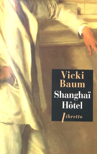 Vicki Baum - Shanghaï Hôtel.