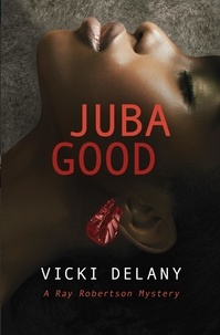 Vicki Delany - Juba Good.