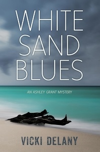 Vicki Delany - White Sand Blues - An Ashley Grant Mystery.