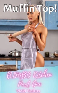 Muffin Top! Bimbo Kitchen Part One