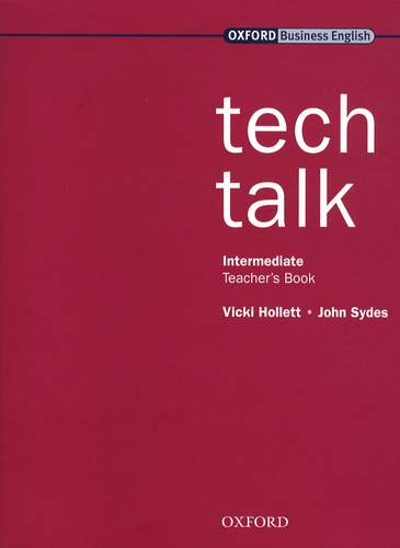 Vicki Hollett et John Sydes - Tech Talk Intermediate - Teacher's Book.