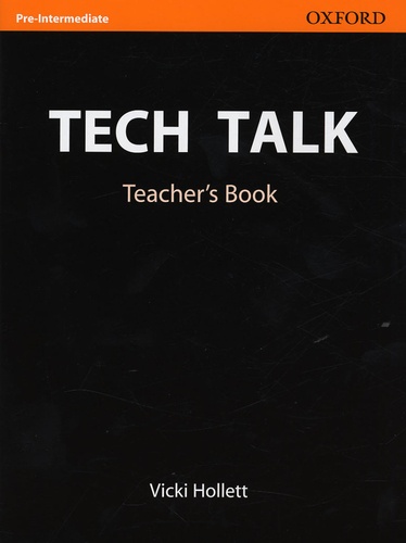 Vicki Hollett - Tech Talk - Pre-Intermediate Teacher's Book.