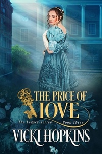  Vicki Hopkins - The Price Of Love - The Legacy Series, #3.