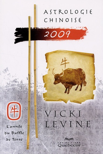 Vicki Levine - Astrologie chinoise 2009 - L'année du Buffle de Terre.