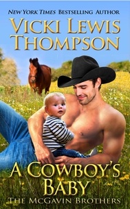  Vicki Lewis Thompson - A Cowboy's Baby - The McGavin Brothers, #11.