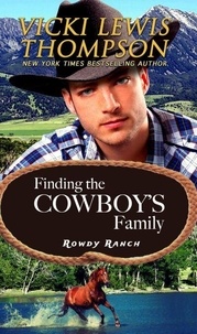 Epub books à télécharger gratuitement Finding the Cowboy's Family - Rowdy Ranch, #11  (Litterature Francaise) par Vicki Lewis Thompson 9781638039181