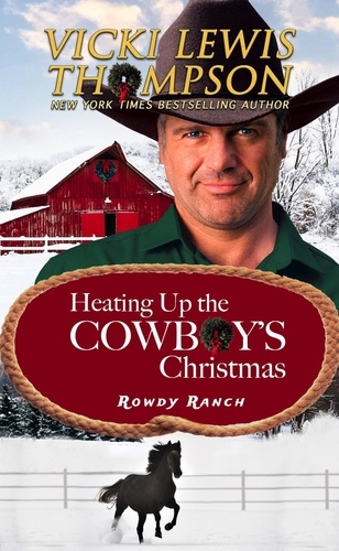  Vicki Lewis Thompson - Heating Up the Cowboy's Christmas - Rowdy Ranch, #8.