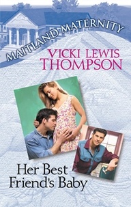 Vicki Lewis Thompson - Her Best Friend's Baby.