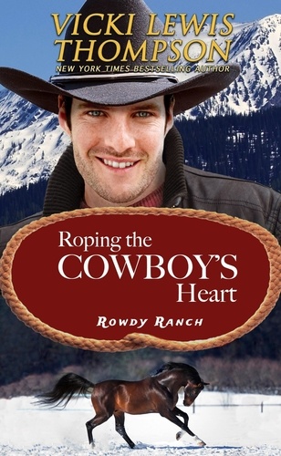  Vicki Lewis Thompson - Roping the Cowboy's Heart - Rowdy Ranch, #5.