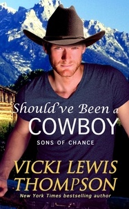  Vicki Lewis Thompson - Should've Been a Cowboy - Sons of Chance, #4.
