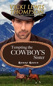  Vicki Lewis Thompson - Tempting the Cowboy's Sister - Rowdy Ranch, #6.