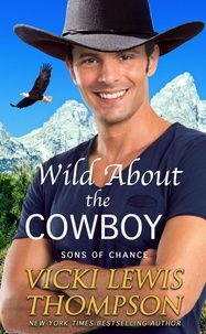  Vicki Lewis Thompson - Wild About the Cowboy - Sons of Chance, #11.