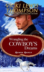  Vicki Lewis Thompson - Wrangling the Cowboy's Dreams - Rowdy Ranch, #9.