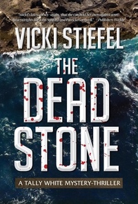  Vicki Stiefel - The Dead Stone - Tally Whyte Mystery-Thriller, #2.