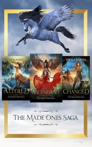  Vicki Stiefel - The Made Ones Saga—Altered, Changed, Ascendant - The Made Ones Saga.