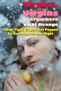 Virgins, Virgins Everywhere: Three Tight Virgins Get Popped by One Alpha in One Night