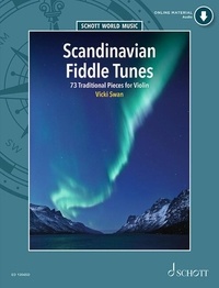 Vicki Swan - Schott World Music  : Scandinavian Fiddle Tunes - 73 Traditional Pieces for Violin. violin..