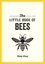 The Little Book of Bees. A Pocket Guide to the Wonderful World of Bees