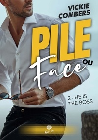 Vickie Combers - Pile ou face 2 : He's the Boss - Pile ou Face - T02.