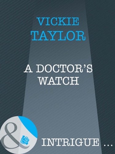 Vickie Taylor - A Doctor's Watch.