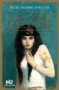 Vicky Alvear Shecter - La fille de Cléopâtre.