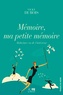 Vicky Dubois - Mémoire, ma petite mémoire : Alzheimer vu de l'intérieur.