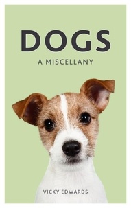 Vicky Edwards - Dogs - A Miscellany.
