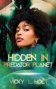  Vicky L. Holt - Hidden in Predator Planet - Predator Planet Series, #5.