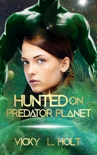  Vicky L. Holt - Hunted on Predator Planet - Predator Planet Series, #1.