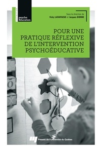 Vicky Lafantaisie et Jacques Dionne - Pour une pratique réflexive de l'intervention psychoéducative.