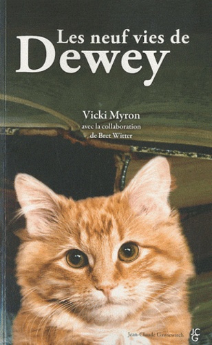 Vicky Myron et Brett Witter - Les neuf vies de Dewey.