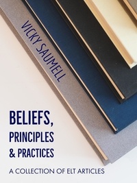  Vicky Saumell - Beliefs, Principles &amp; Practices: A Collection of ELT Articles.