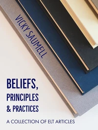 Beliefs, Principles &amp; Practices: A Collection of ELT Articles