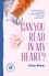 Can you read in my heart ?