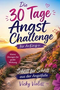 Die 30 Tage Angst Challenge für Anfänger