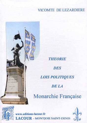  Vicomte de Lézardière - Théorie des lois politiques de la monarchie française - Tome 1.