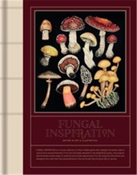  Viction:ary - Fungal Inspiration Art and design inspired by wild nature.