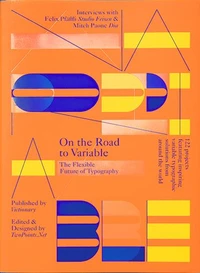 On The Road To Variable : I Love Regular, Bold, Condensed, Extended And Everything In Between