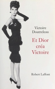  Victoire et Victoire Doutreleau - Et Dior créa Victoire.