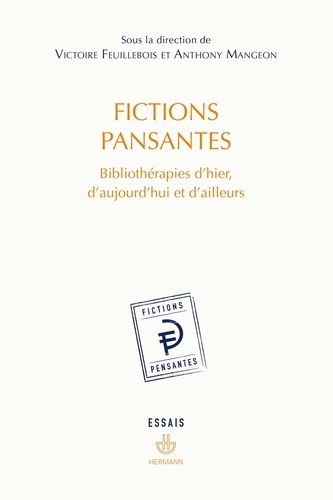 Victoire Feuillebois et Anthony Mangeon - Fictions pansantes - Bibliothérapies d'hier, d'aujourd'hui et d'ailleurs.