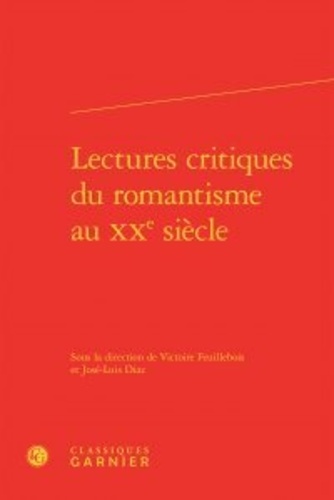 Lectures critiques du romantisme au XXe siècle